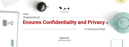 How Shapewear.pk Ensures Confidentiality and Privacy in Every Purchase